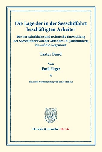 Die wirtschaftliche und technische Entwicklung der Seeschiffahrt von der Mitte des 19. Jahrhunderts bis auf die Gegenwart.: Mit einer Vorbemerkung von ... CIII). (Duncker & Humblot reprints, Band 103)