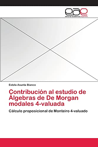 Contribución al estudio de Álgebras de De Morgan modales 4-valuada: Cálculo proposicional de Monteiro 4-valuado