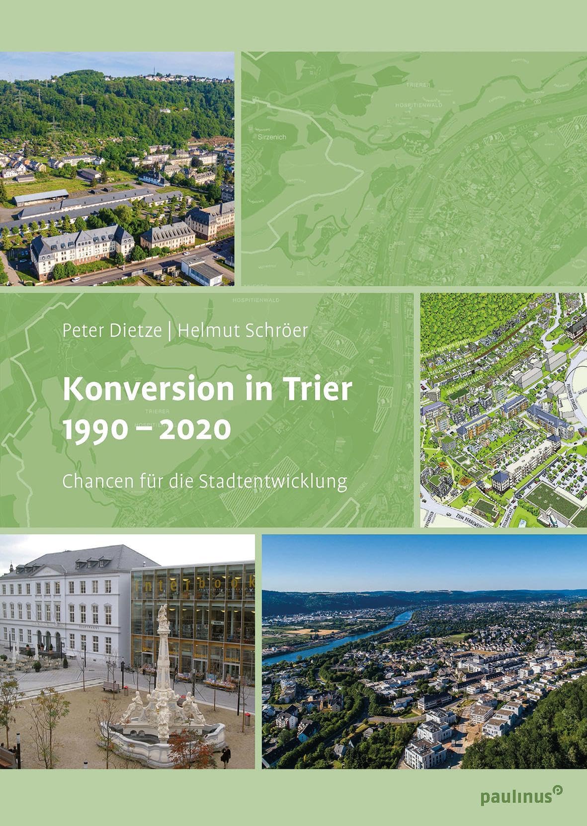 Konversion in Trier 1990– 2020: Chancen für die Stadtentwicklung