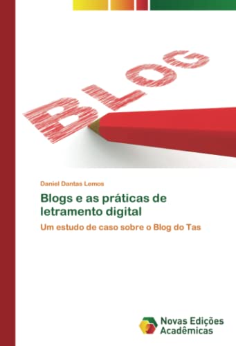 Blogs e as práticas de letramento digital: Um estudo de caso sobre o Blog do Tas