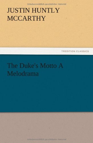 The Duke's Motto A Melodrama