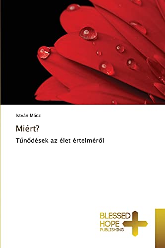 Miért?: Tunodések az élet értelmérol