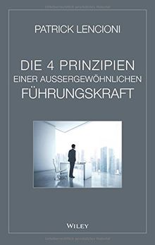 Die vier Prinzipien einer außergewöhnlichen Führungskraft