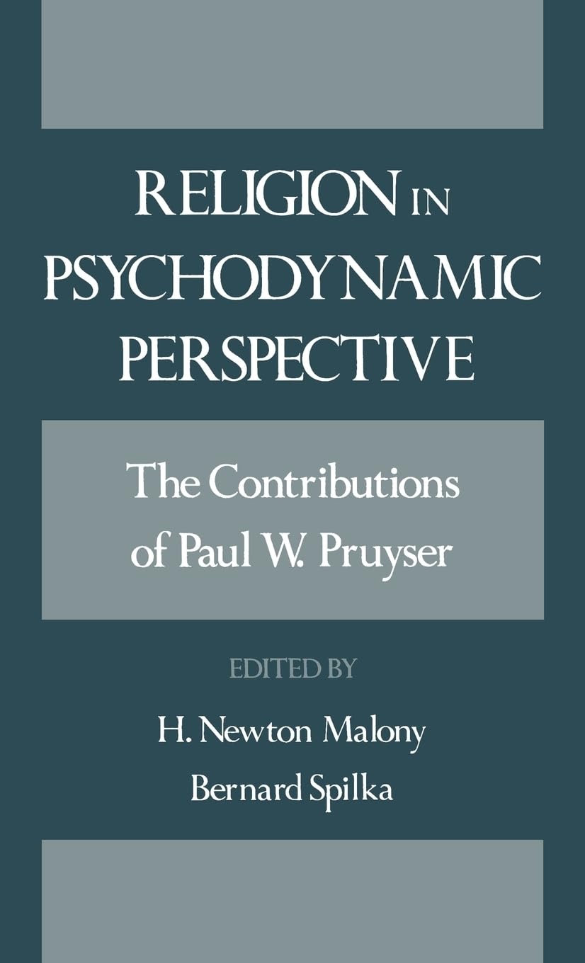 Religion in Psychodynamic Perspective: The Contributions of Paul W. Pruyser