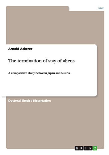 The termination of stay of aliens: A comparative study between Japan and Austria