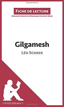 Gilgamesh de Léo Scheer (Fiche de lecture) : Analyse complète et résumé détaillé de l'oeuvre