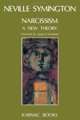 Neville Symington Narcissism, A New Theory