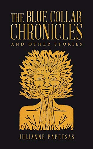 The Blue Collar Chronicles: And Other Stories