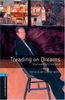 Treading on Dreams (Oxford Bookworms ELT)