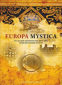 EUROPA MYSTICA ATLAS Der Sagenhaften Orte Und Verwunschen Livre 