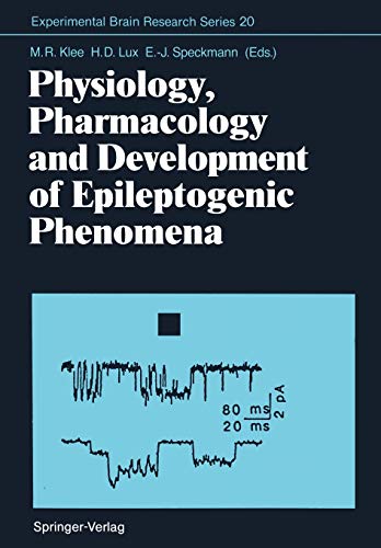 Physiology, Pharmacology and Development of Epileptogenic Phenomena (Experimental Brain Research Series, 20, Band 20)