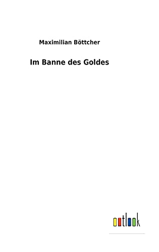 Im Banne des Goldes