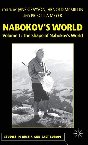 Nabokov's World: Volume 1: The Shape of Nabokov's World (Studies in Russia and East Europe)