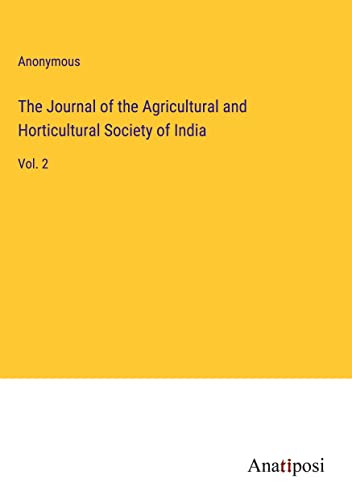 The Journal of the Agricultural and Horticultural Society of India: Vol. 2