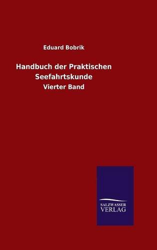 Handbuch der Praktischen Seefahrtskunde: Vierter Band