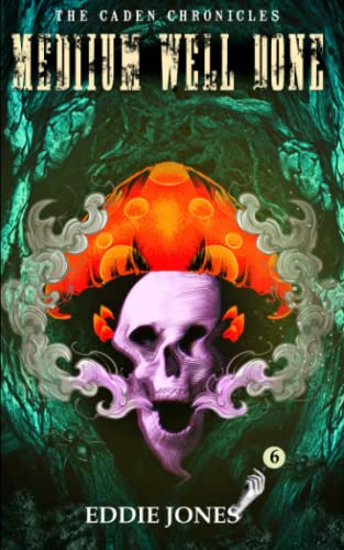 Medium Well Done (The Caden Chronicles, Band 6)