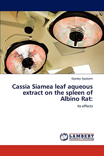 Cassia Siamea leaf aqueous extract on the spleen of Albino Rat:: Its effects