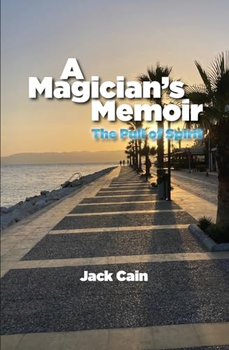 A Magician's Memoir: The Pull of Spirit