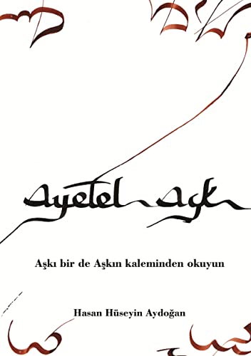 Ayetel Ask: Aski birde Askin kaleminden okuyun