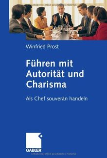 Führen mit Autorität und Charisma: Als Chef souverän handeln