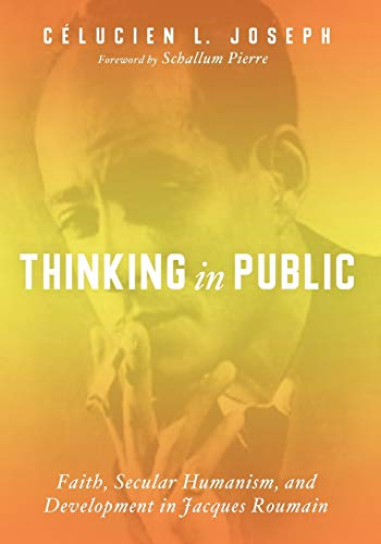 Thinking in Public: Faith, Secular Humanism, and Development in Jacques Roumain