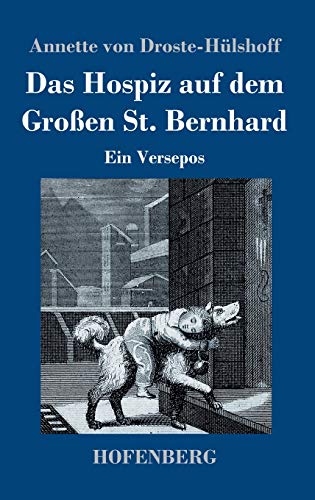 Das Hospiz auf dem Großen St. Bernhard: Ein Versepos
