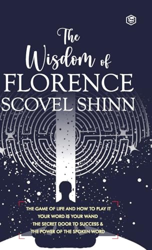 Shinn, Florence Scovel The Wisdom Of Florence Scovel Shinn, 4 Complete Books (Deluxe Hardbound Edition)