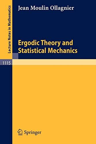 Ergodic Theory and Statistical Mechanics (Lecture Notes in Mathematics, 1115, Band 1115)