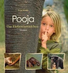 Pooja: Das Elefantenmädchen