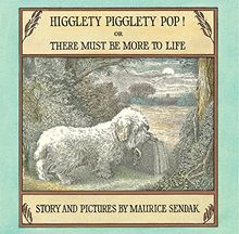 Higglety Pigglety Pop!: Or There Must Be More to Life