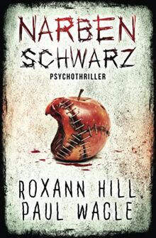 Narbenschwarz: Psychothriller (Dr. Evelin Wolf und Alex Gutenberg, Band 2)