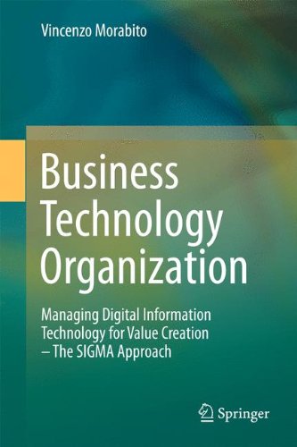 Business Technology Organization: Managing Digital Information Technology for Value Creation - The SIGMA Approach