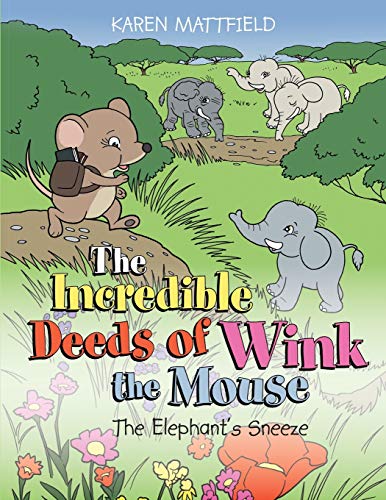 The Incredible Deeds of Wink the Mouse: The Elephant's Sneeze
