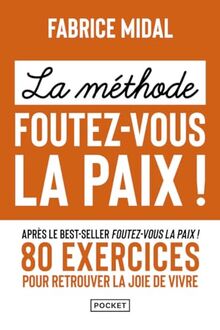 La méthode foutez-vous la paix !