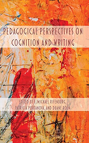 Pedagogical Perspectives on Cognition and Writing (Lauer Rhetoric and Composition)