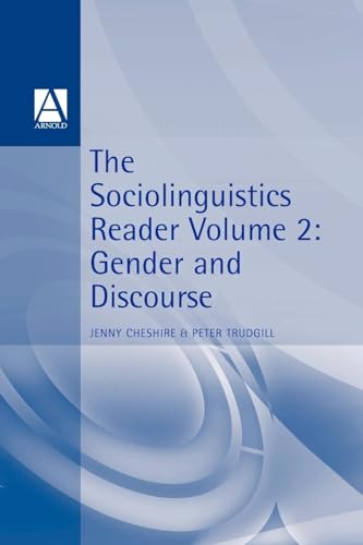 The Sociolinguistics Reader: Volume 2: Gender and Discourse (Arnold Linguistics Readers) (Arnold Linguistics Readers, 2, Band 2)