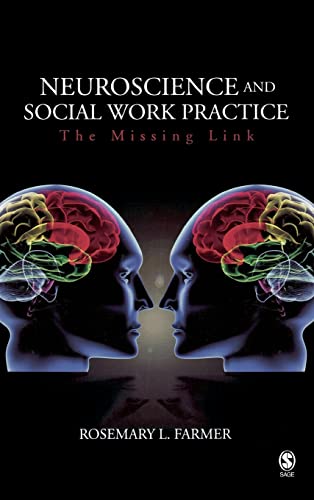 Neuroscience and Social Work Practice: The Missing Link