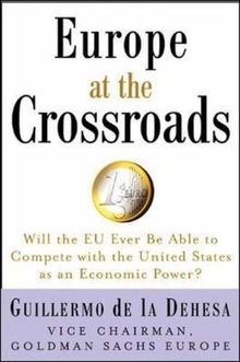 Europe At The Crossroads: Will the EU Ever Be Able to Complete with the United States as an Economic Power?