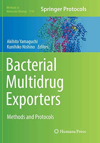 Bacterial Multidrug Exporters: Methods and Protocols (Methods in Molecular Biology, Band 1700)