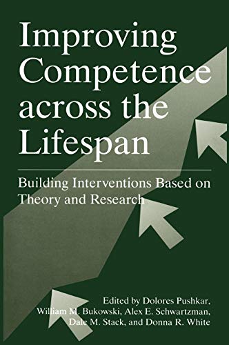 Improving Competence Across the Lifespan: Building Interventions Based on Theory and Research