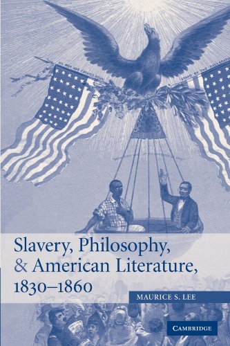 Slavery, Philosophy, and American Literature, 1830-1860 (Cambridge Studies in American Literature and Culture, Band 148)