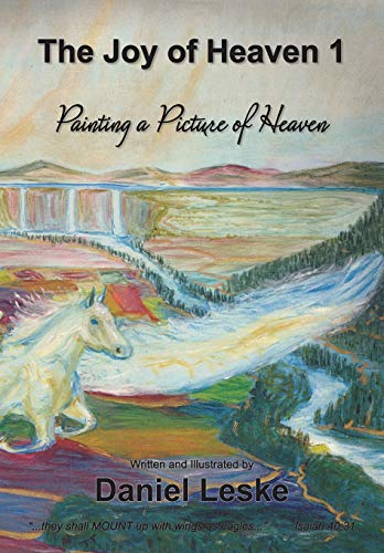 The Joy of Heaven 1: Painting a Picture of Heaven