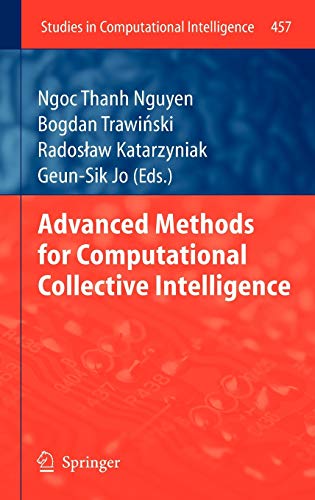 Advanced Methods for Computational Collective Intelligence (Studies in Computational Intelligence, 457, Band 457)