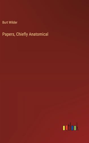 Papers, Chiefly Anatomical