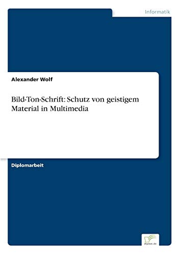 Alexander Wolf Bild-Ton-Schrift, Schutz Von Geistigem Material In Multimedia