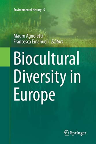 Biocultural Diversity in Europe (Environmental History, 5, Band 5)