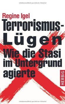 Terrorismus-Lügen: Wie die Stasi im Untergrund agierte