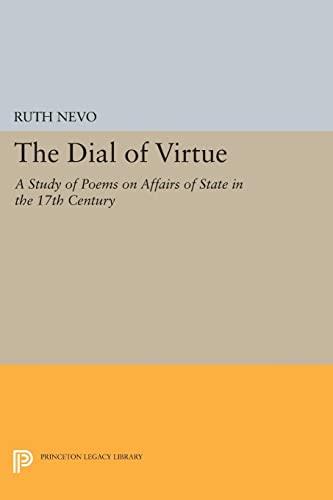 The Dial of Virtue: A Study of Poems on Affairs of State in the 17th Century (Princeton Legacy Library)