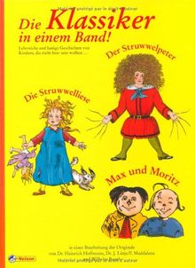 Die Klassiker in einem Band! : lehrreiche und lustige Geschichten von Kindern, die nicht brav sein wollten....