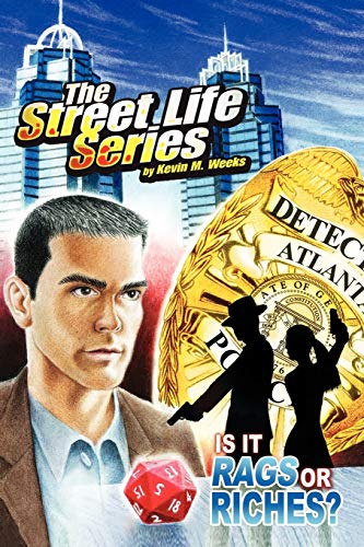 The Street Life Series: Is It Rags or Riches?: IS IT RAGS OR RICHES?